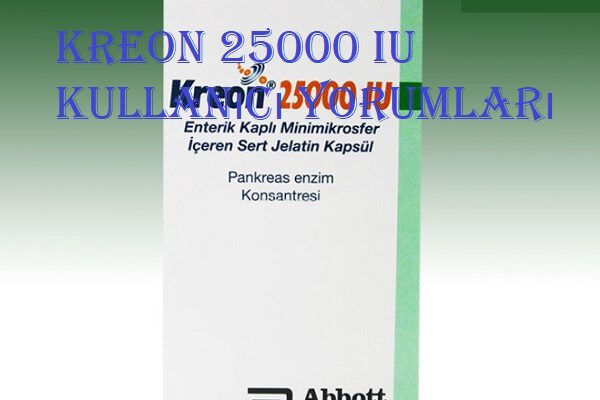 Kreon 25000 IU kullanıcı yorumları  Kreon 25000 IU kullanıcı yorumları kreon yorum 600x400