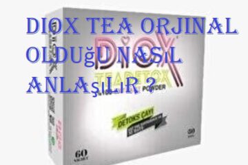 Diox Tea orjinal olduğu nasıl anlaşılır  Diox Tea orjinal olduğu nasıl anlaşılır ? diox tea orjinal 360x240