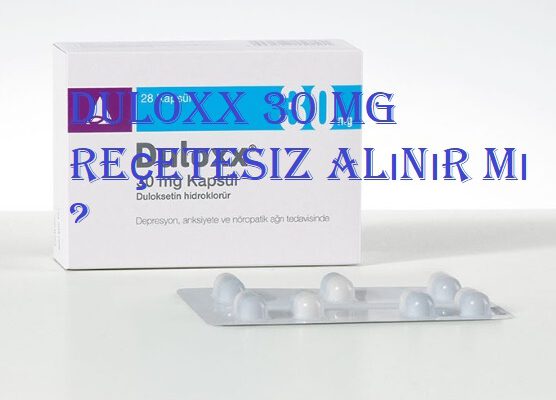 Duloxx 30 mg reçetesiz alınır mı  Duloxx 30 mg reçetesiz alınır mı ? duloxx recetesiz 556x400