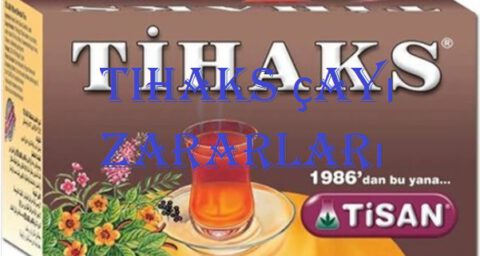 Tihaks çayı zararları  Tihaks çayı zararları tihaks zararlari 480x256