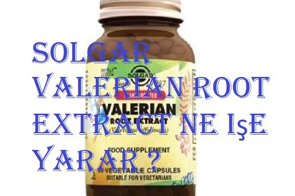 Solgar Valerian Root Extract ne işe yarar ?  Solgar Valerian Root Extract ne işe yarar ? valerian ne ise yarar 600x400